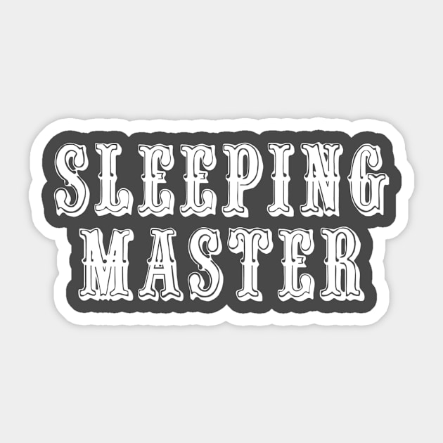 Sleeping Master Sticker by swagmaven